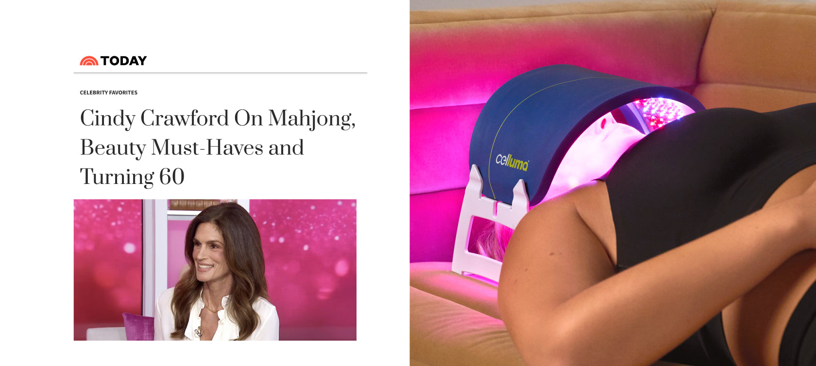 Split image, one the right a woman lying down with a Celluma panel over her face and on the left is a screenshot of Cindy Crawford on the Today show.